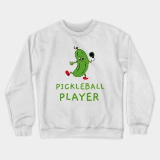 DILL Pickle Pickleball Player Crewneck Sweatshirt